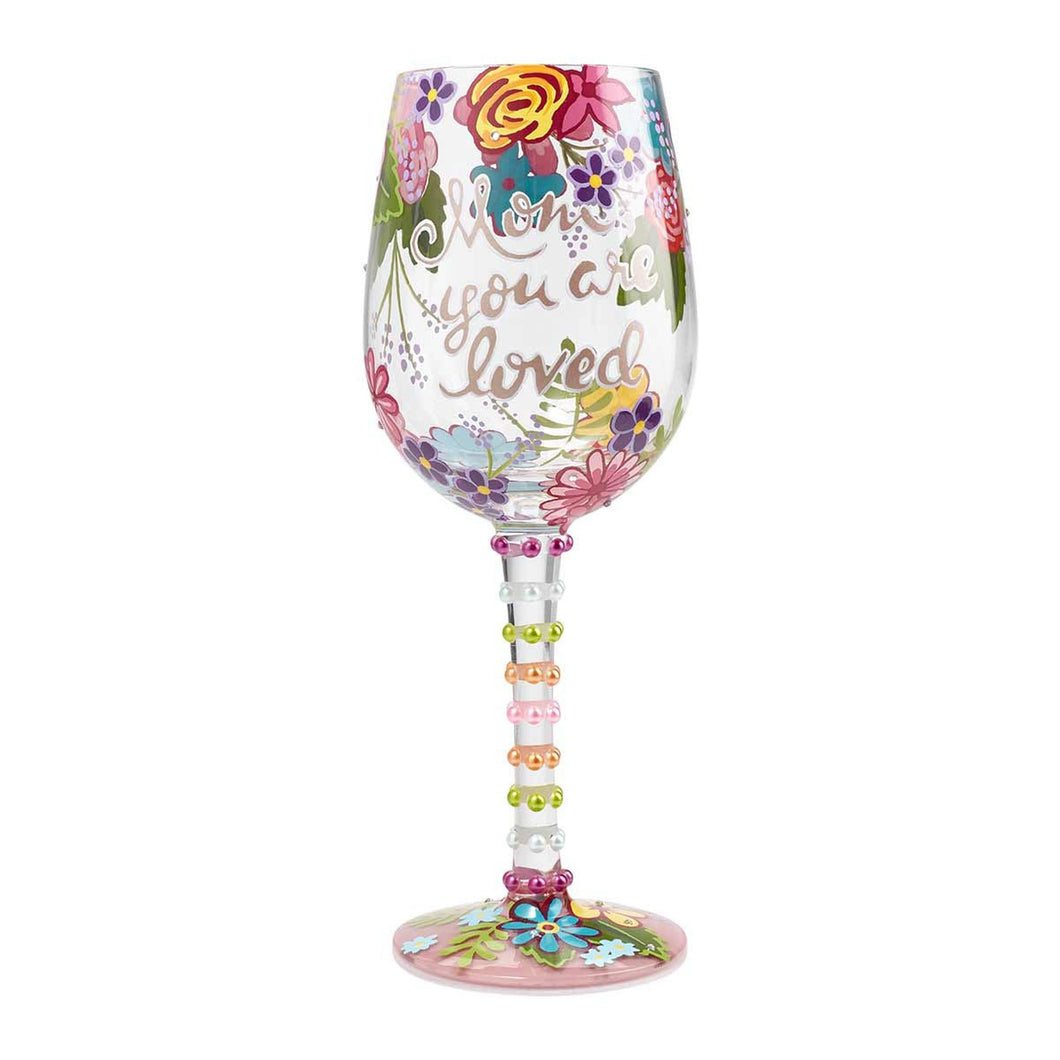 Mom, You are Loved Lolita Wine Glass